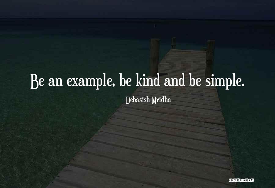 Simple Life Philosophy Quotes By Debasish Mridha Simple Life Philosophy Quotes By Debasish Mridha