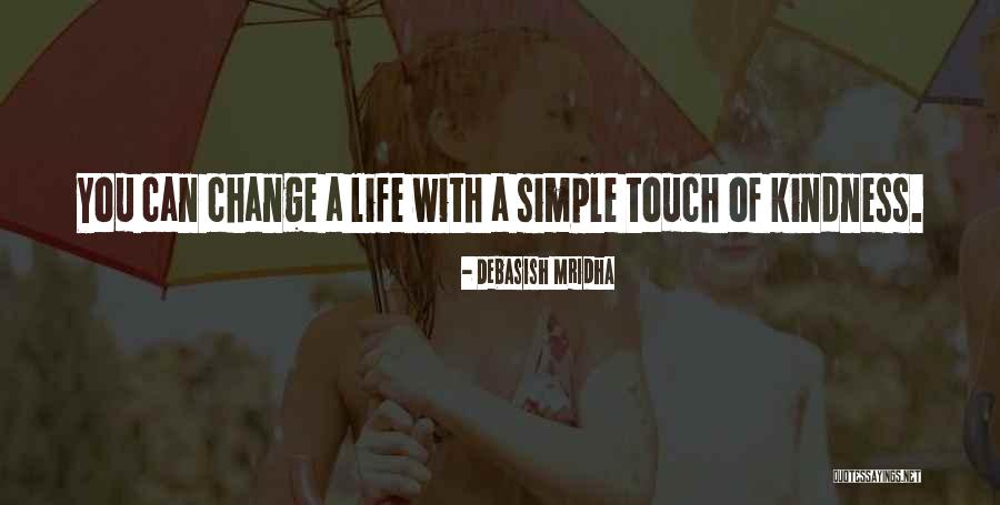 Simple Life Philosophy Quotes By Debasish Mridha Simple Life Philosophy Quotes By Debasish Mridha