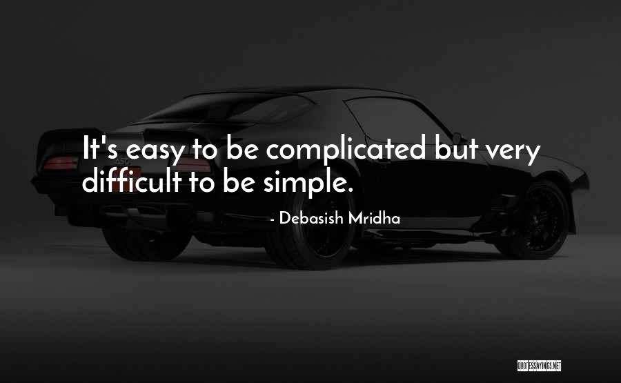 Simple Life Philosophy Quotes By Debasish Mridha
