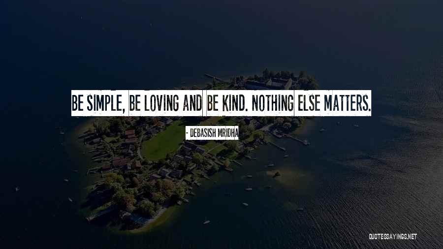 Simple Life Philosophy Quotes By Debasish Mridha Simple Life Philosophy Quotes By Debasish Mridha