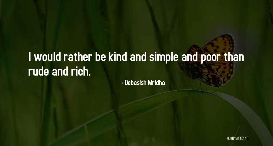 Simple Life Philosophy Quotes By Debasish Mridha Simple Life Philosophy Quotes By Debasish Mridha