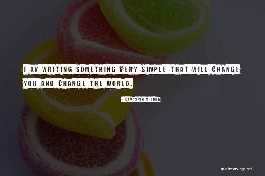 Simple Life Philosophy Quotes By Debasish Mridha Simple Life Philosophy Quotes By Debasish Mridha