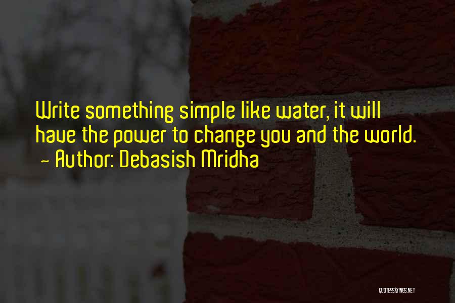 Simple Life Philosophy Quotes By Debasish Mridha