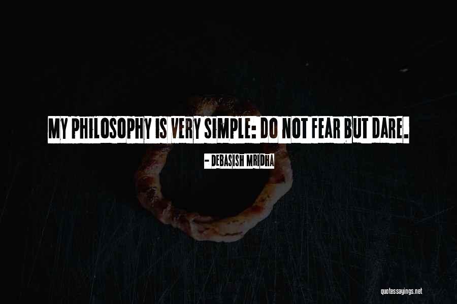 Simple Life Philosophy Quotes By Debasish Mridha Simple Life Philosophy Quotes By Debasish Mridha