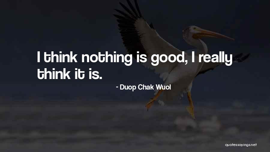 Simple Life Philosophy Quotes By Duop Chak Wuol Simple Life Philosophy Quotes By Duop Chak Wuol