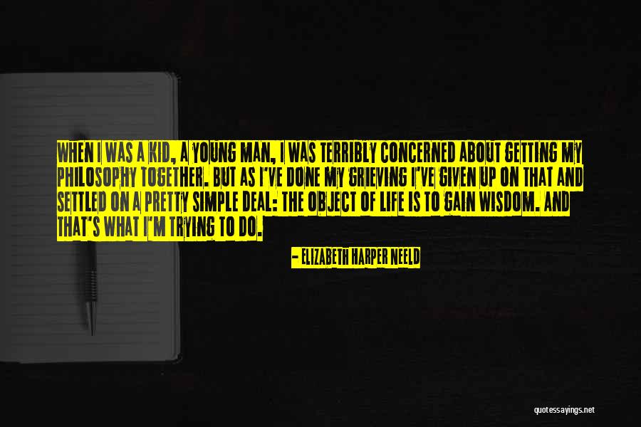 Simple Life Philosophy Quotes By Elizabeth Harper Neeld Simple Life Philosophy Quotes By Elizabeth Harper Neeld