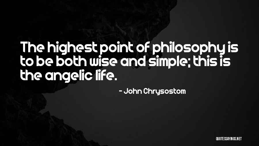 Simple Life Philosophy Quotes By John Chrysostom Simple Life Philosophy Quotes By John Chrysostom