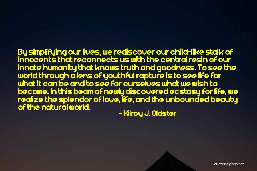 Simple Life Philosophy Quotes By Kilroy J. Oldster Simple Life Philosophy Quotes By Kilroy J. Oldster
