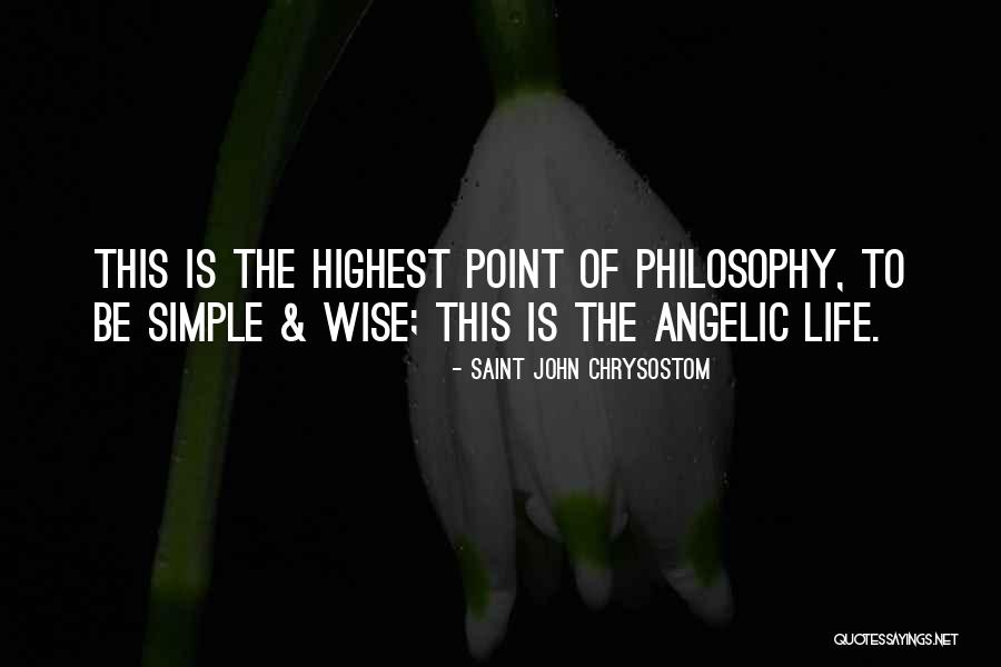 Simple Life Philosophy Quotes By Saint John Chrysostom Simple Life Philosophy Quotes By Saint John Chrysostom