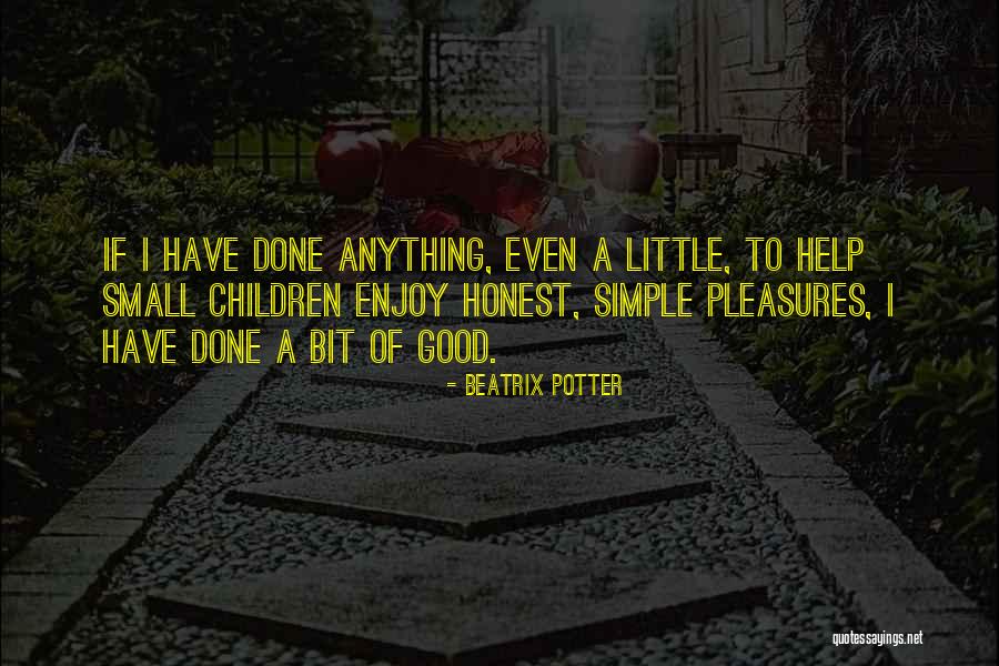 Simple Life Pleasures Quotes By Beatrix Potter Simple Life Pleasures Quotes By Beatrix Potter