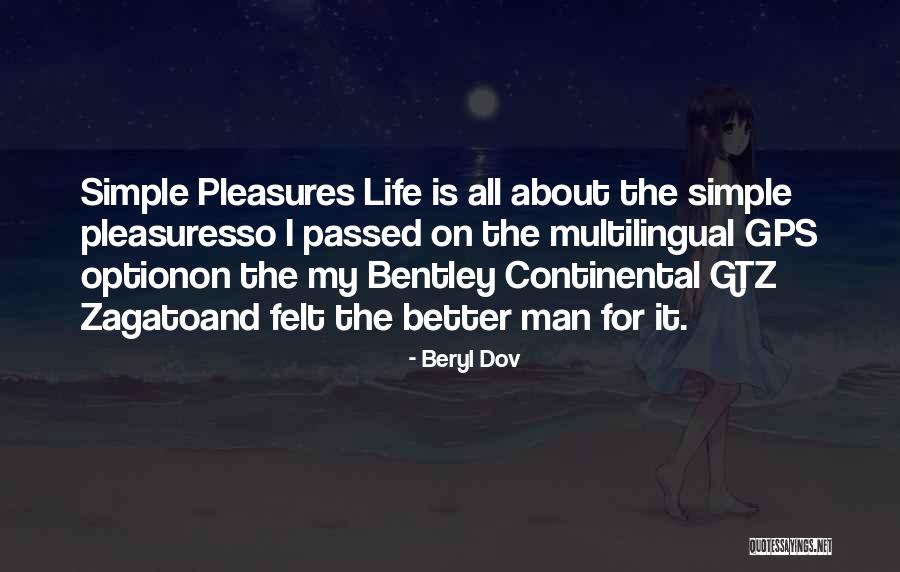 Simple Life Pleasures Quotes By Beryl Dov Simple Life Pleasures Quotes By Beryl Dov