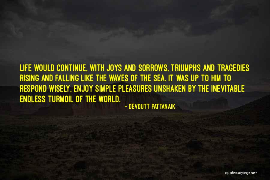 Simple Life Pleasures Quotes By Devdutt Pattanaik Simple Life Pleasures Quotes By Devdutt Pattanaik