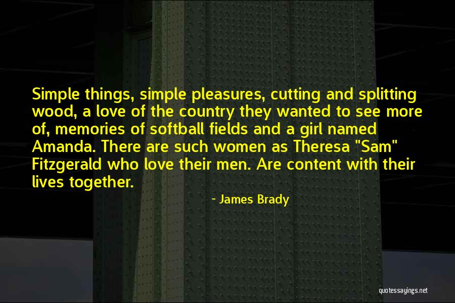 Simple Life Pleasures Quotes By James Brady Simple Life Pleasures Quotes By James Brady