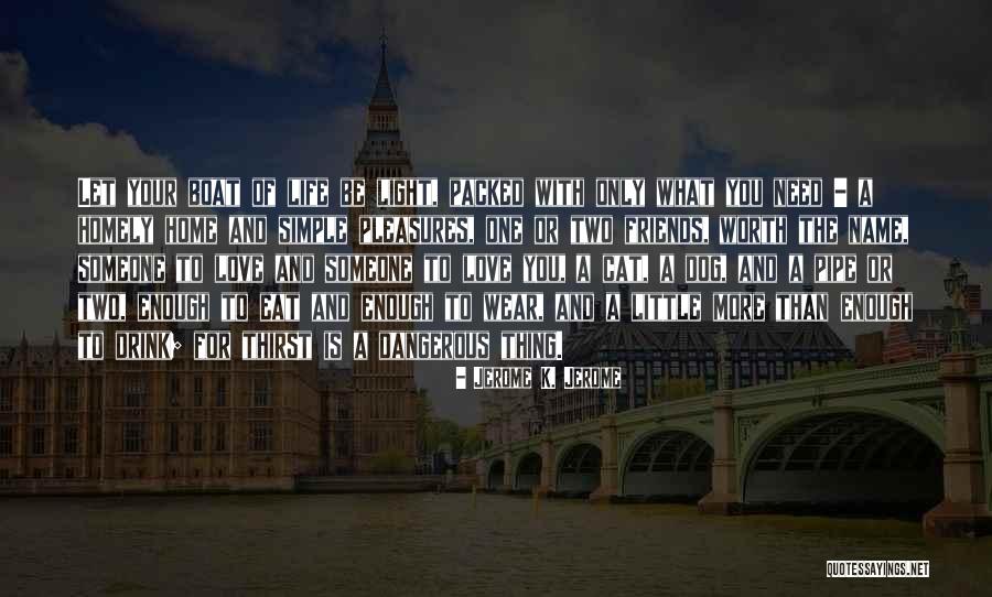 Simple Life Pleasures Quotes By Jerome K. Jerome Simple Life Pleasures Quotes By Jerome K. Jerome