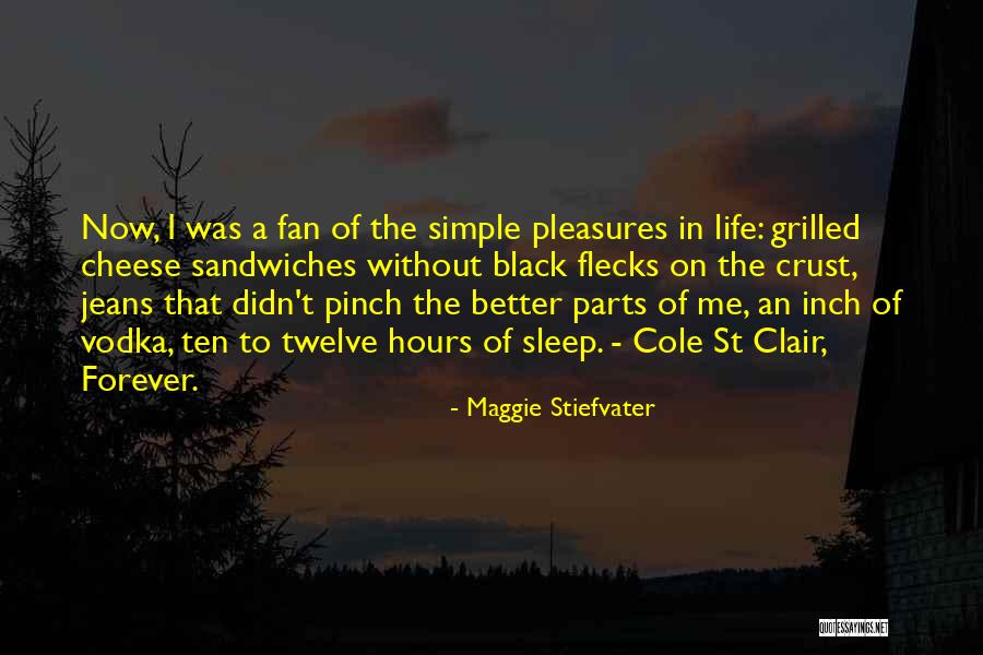 Simple Life Pleasures Quotes By Maggie Stiefvater