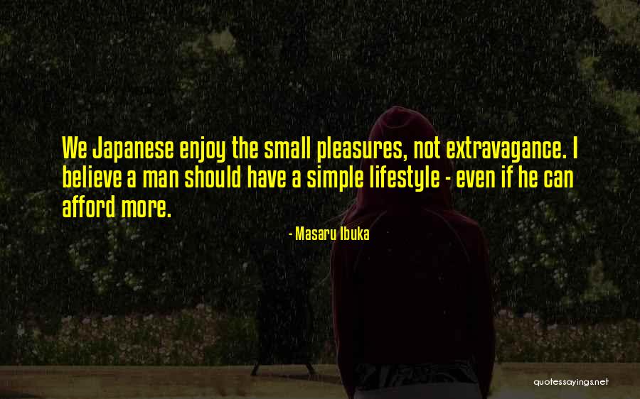 Simple Life Pleasures Quotes By Masaru Ibuka Simple Life Pleasures Quotes By Masaru Ibuka
