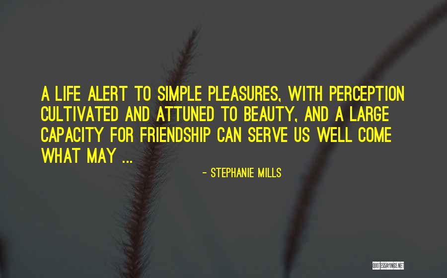 Simple Life Pleasures Quotes By Stephanie Mills Simple Life Pleasures Quotes By Stephanie Mills