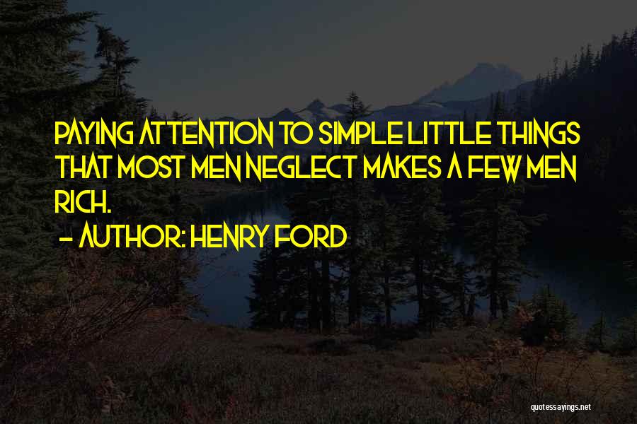 Simple Little Things Quotes By Henry Ford