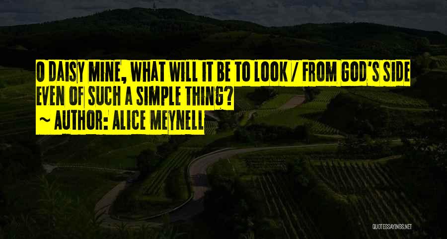 Simple Looks Quotes By Alice Meynell