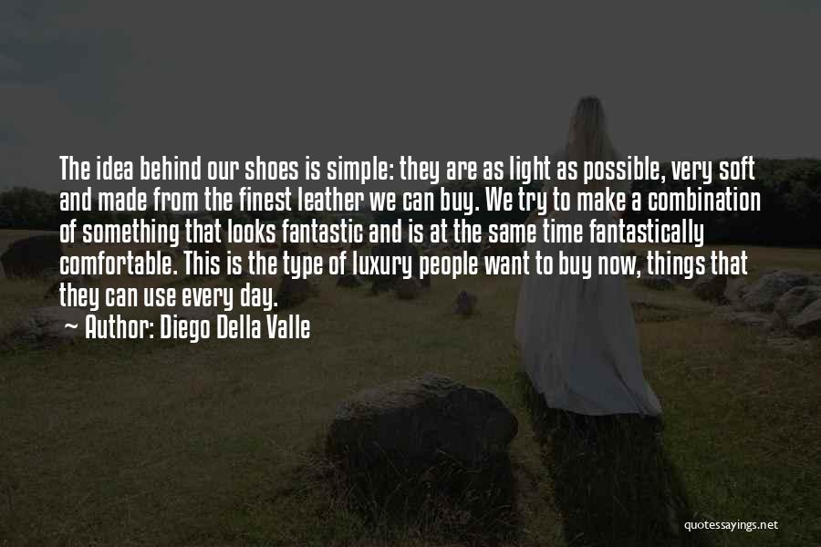 Simple Looks Quotes By Diego Della Valle