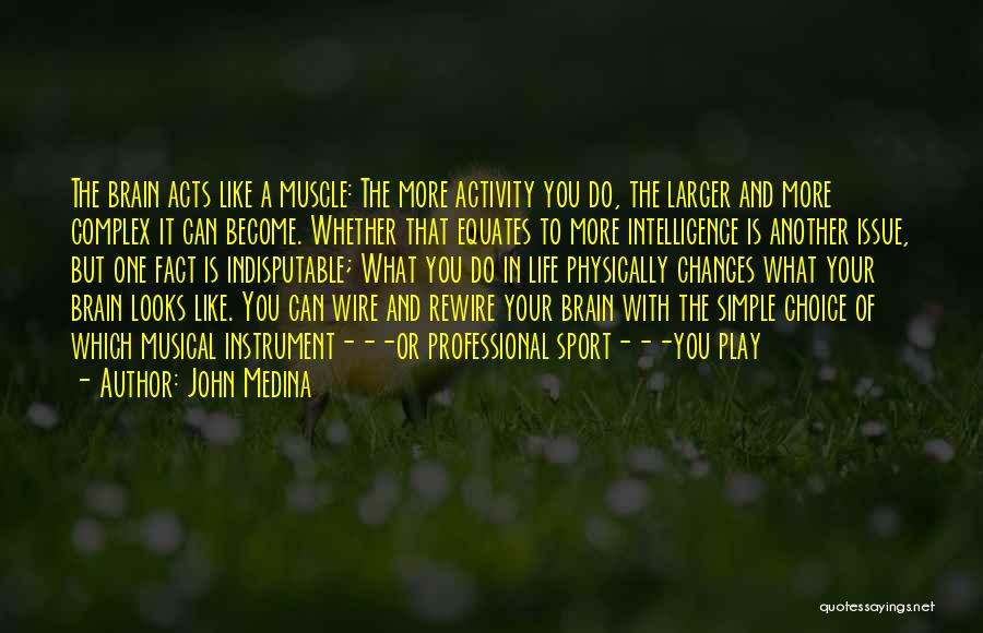 Simple Looks Quotes By John Medina