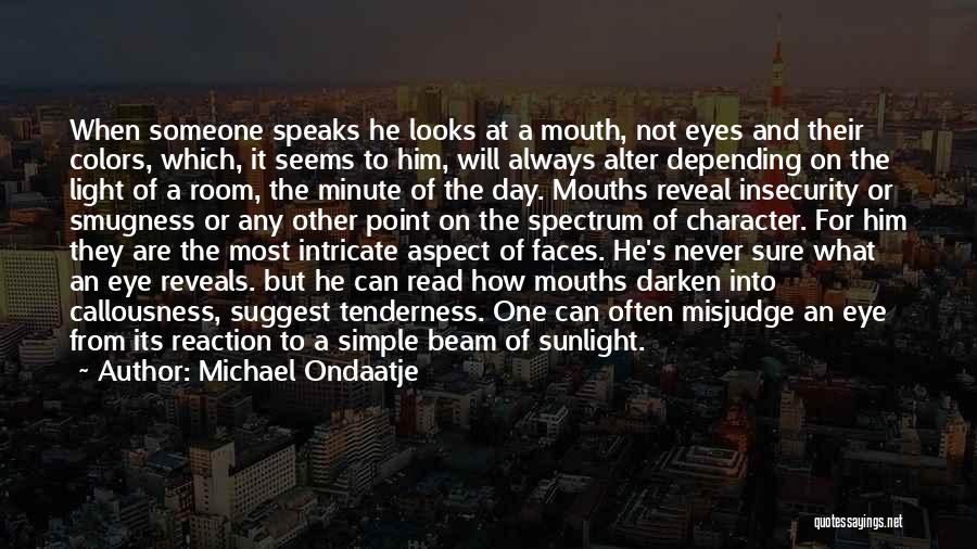 Simple Looks Quotes By Michael Ondaatje