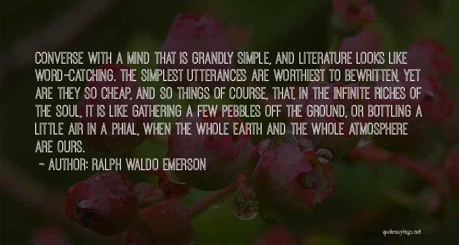 Simple Looks Quotes By Ralph Waldo Emerson