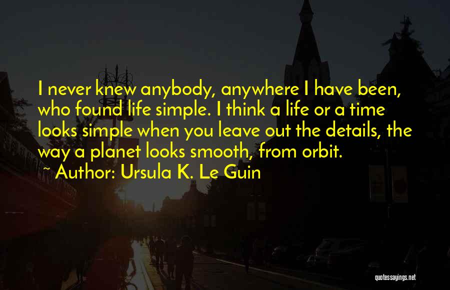 Simple Looks Quotes By Ursula K. Le Guin