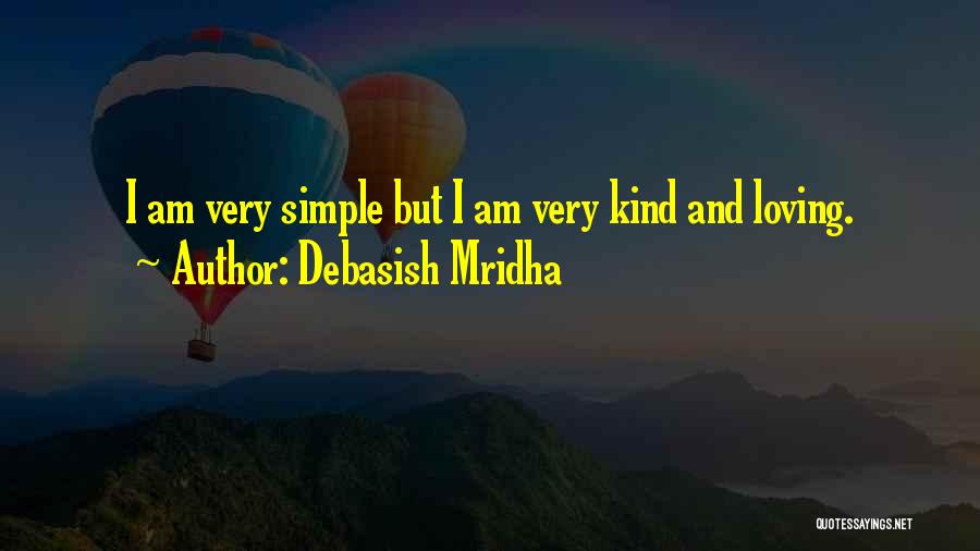 Simple Love And Life Quotes By Debasish Mridha