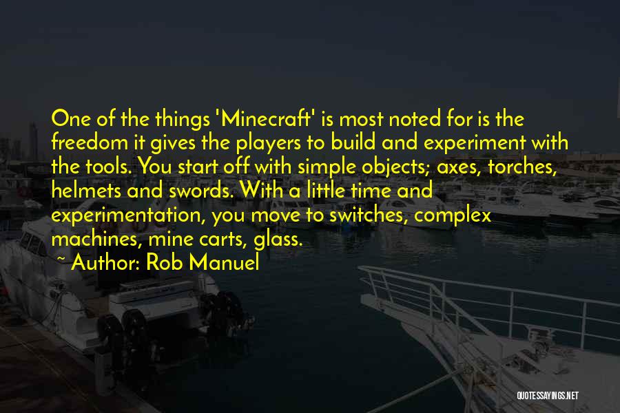 Simple Machines Quotes By Rob Manuel