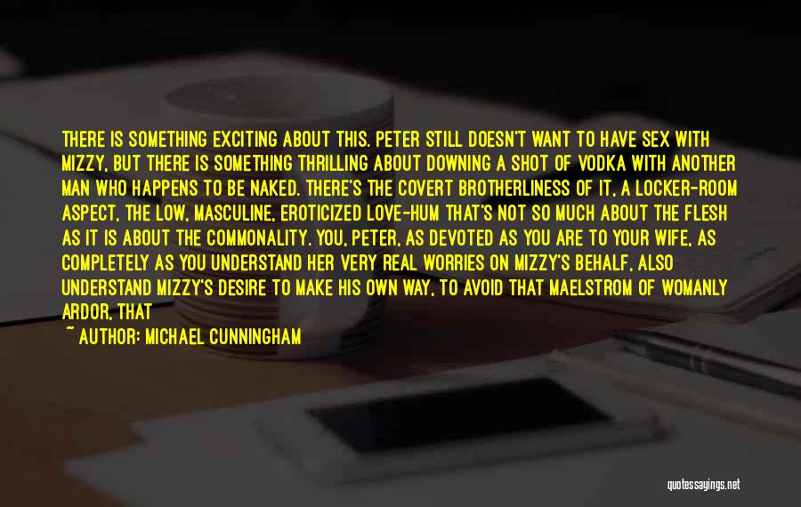 Simple Man Quotes By Michael Cunningham