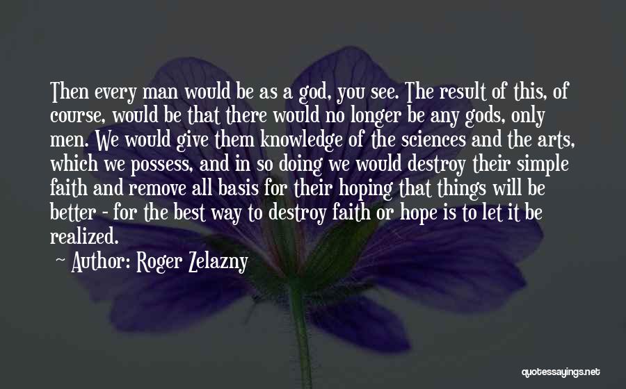 Simple Man Quotes By Roger Zelazny