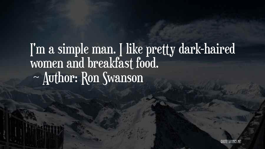 Simple Man Quotes By Ron Swanson