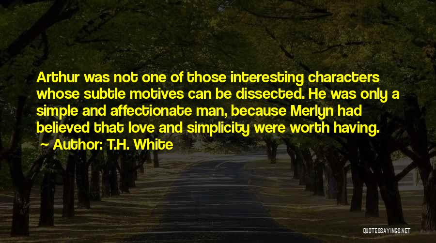 Simple Man Quotes By T.H. White