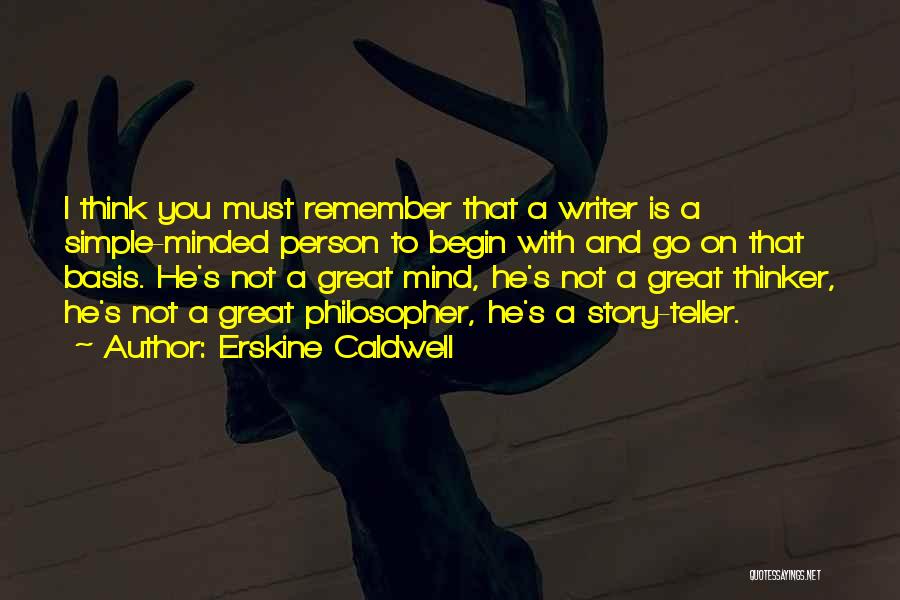 Simple Minded Person Quotes By Erskine Caldwell