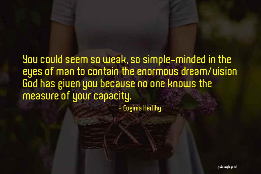 Simple Minded Quotes By Euginia Herlihy Simple Minded Quotes By Euginia Herlihy