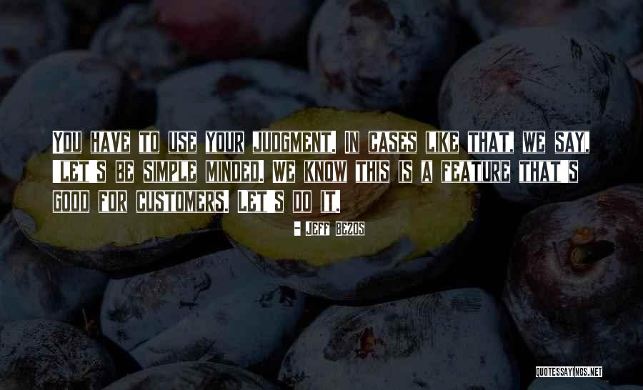 Simple Minded Quotes By Jeff Bezos Simple Minded Quotes By Jeff Bezos