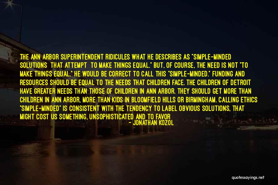 Simple Minded Quotes By Jonathan Kozol Simple Minded Quotes By Jonathan Kozol
