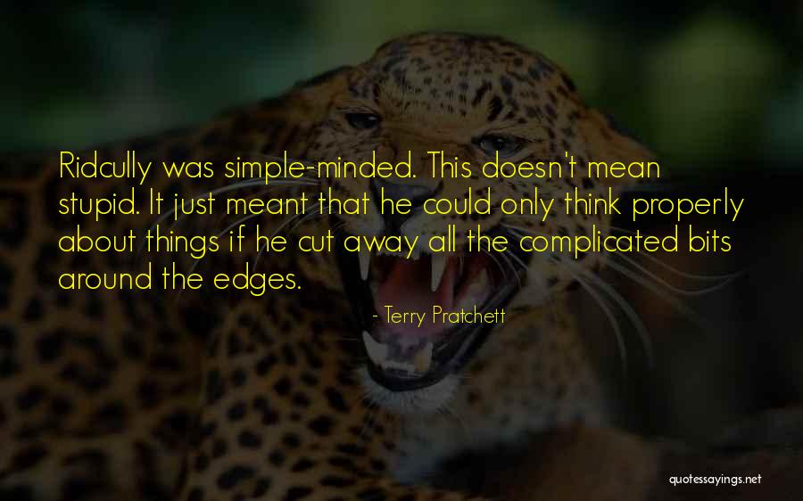 Simple Minded Quotes By Terry Pratchett Simple Minded Quotes By Terry Pratchett