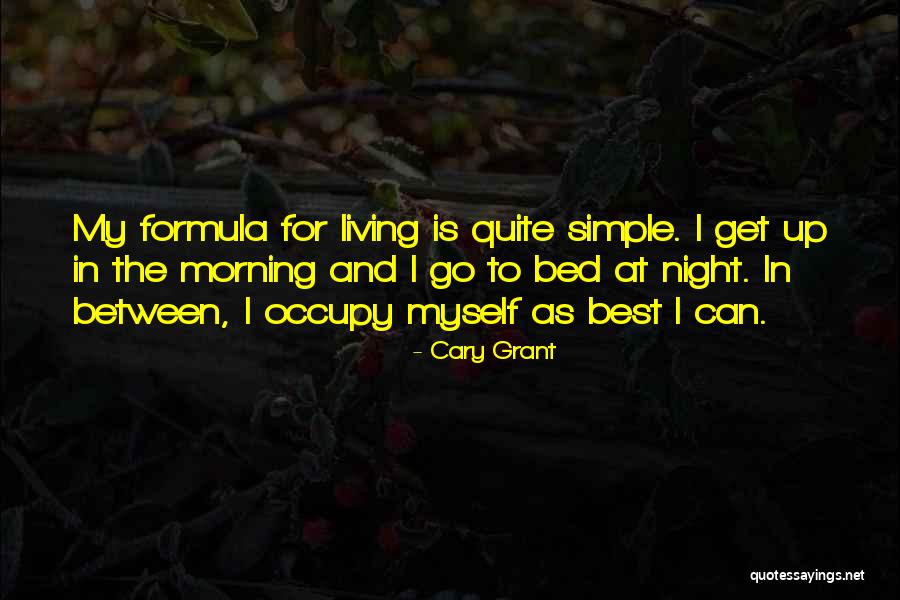Simple Morning Quotes By Cary Grant Simple Morning Quotes By Cary Grant