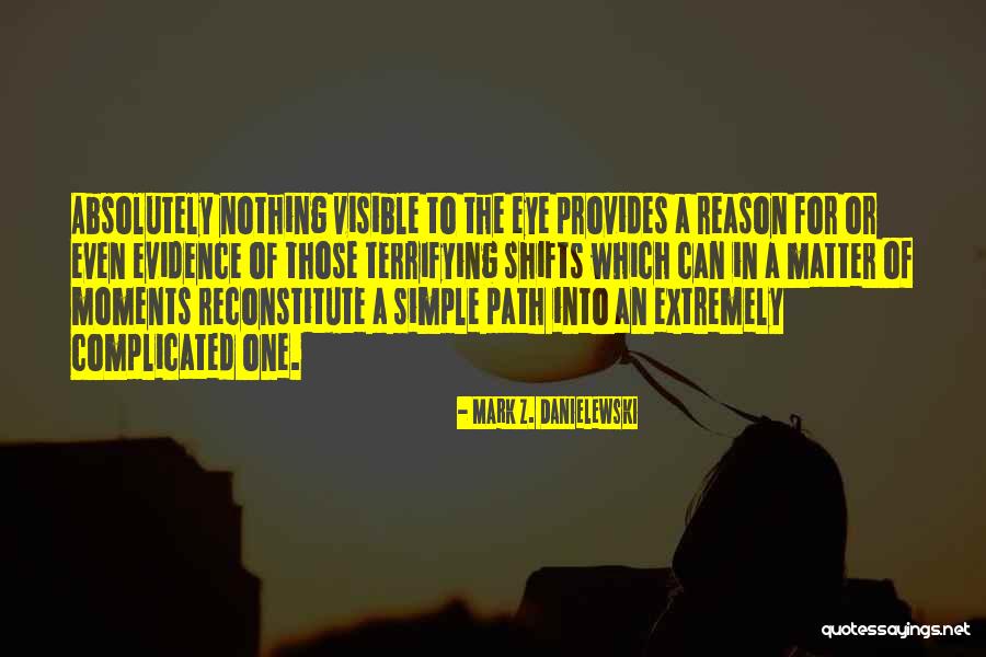 Simple Path Quotes By Mark Z. Danielewski Simple Path Quotes By Mark Z. Danielewski