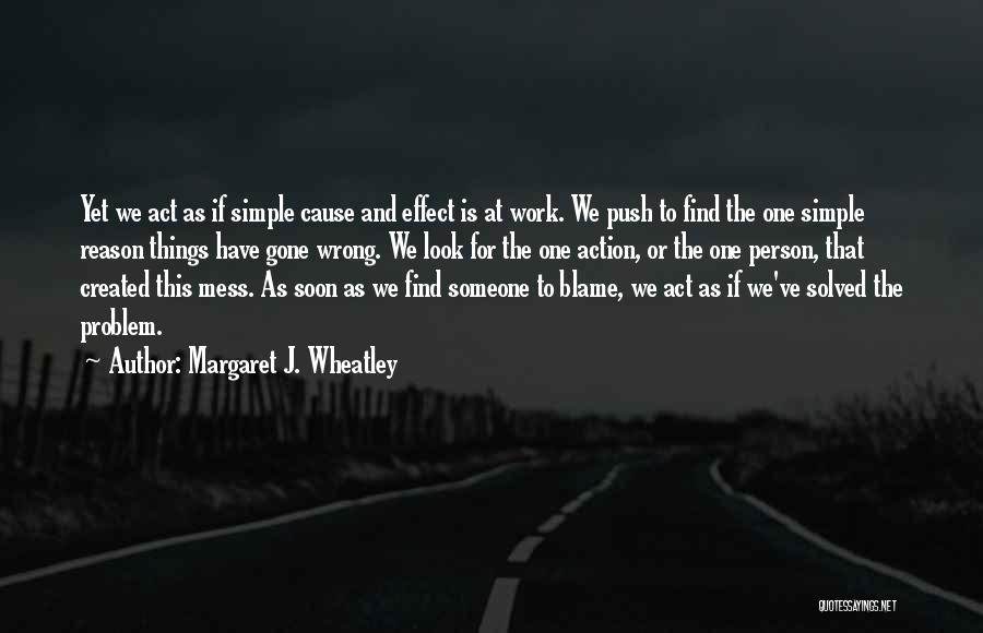 Simple Person Quotes By Margaret J. Wheatley