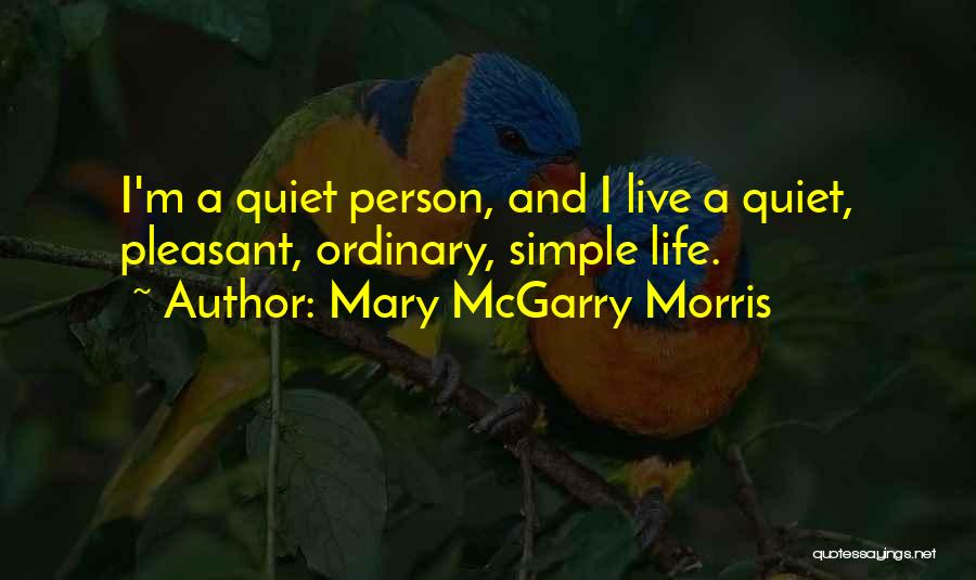 Simple Person Quotes By Mary McGarry Morris