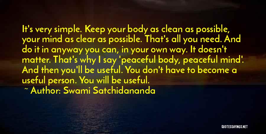 Simple Person Quotes By Swami Satchidananda