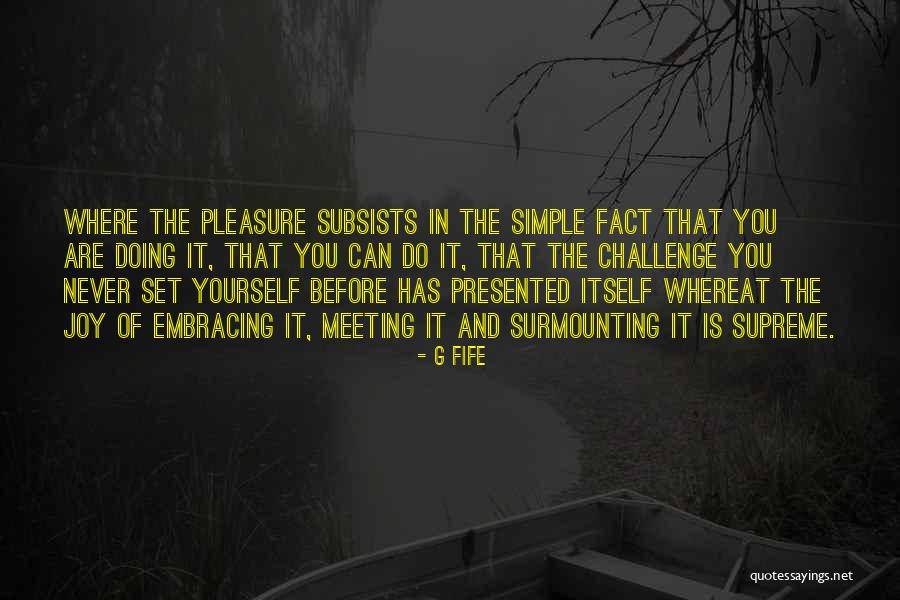 Simple Pleasure Quotes By G Fife