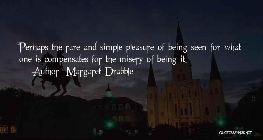 Simple Pleasure Quotes By Margaret Drabble