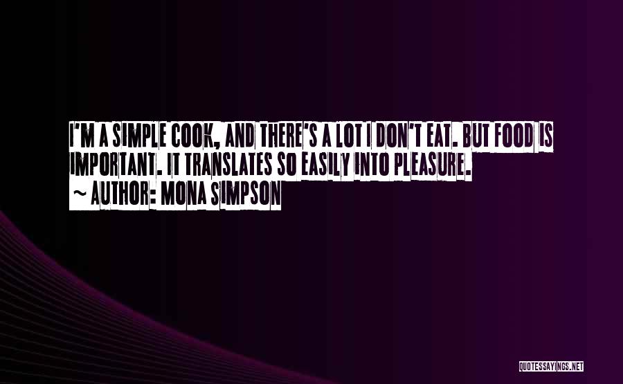 Simple Pleasure Quotes By Mona Simpson