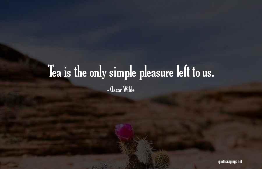 Simple Pleasure Quotes By Oscar Wilde