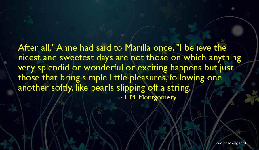 Simple Pleasures Inspirational Quotes By L.M. Montgomery Simple Pleasures Inspirational Quotes By L.M. Montgomery