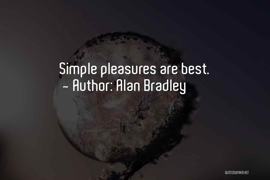 Simple Pleasures Quotes By Alan Bradley